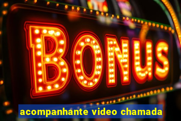 acompanhante video chamada